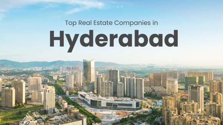 Top Real Estate Companies in Hyderabad