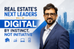 Real Estate’s Next Leaders Will Be Digital by Instinct, Not Initiative 6 ChatGPT Image Jun 2 2026 05 00 21 PM