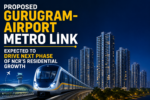 Proposed Gurugram-Airport Metro Link Expected to Drive Next Phase of NCR's Residential Growth 7 ChatGPT Image Jul 31 2026 01 43 39 PM
