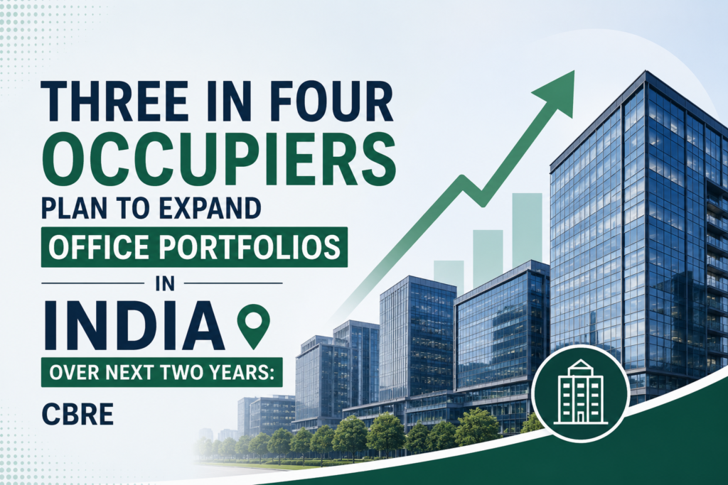 Three in Four Occupiers Plan to Expand Office Portfolios in India Over Next Two Years: CBRE 1 ChatGPT Image Aug 21 2026 12 10 32 PM